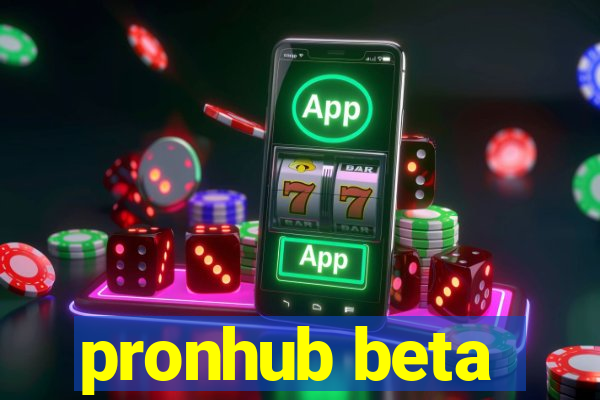 pronhub beta